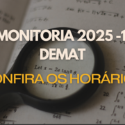 Horários monitorias Demat 2025-1