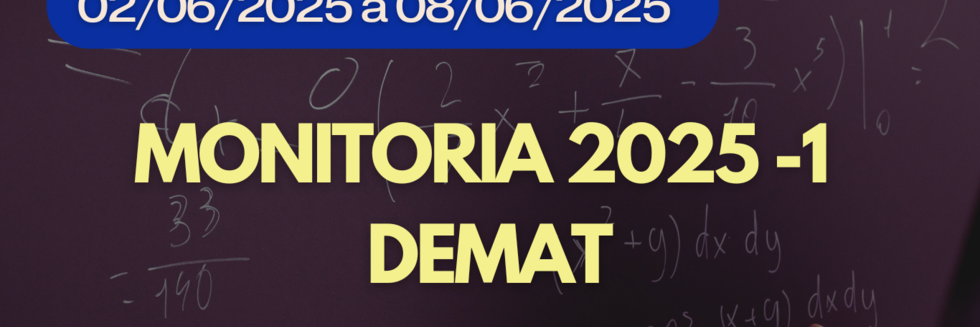 Inscrições para monitores DEMAT, 2025-1